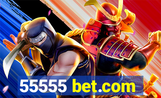 55555 bet.com
